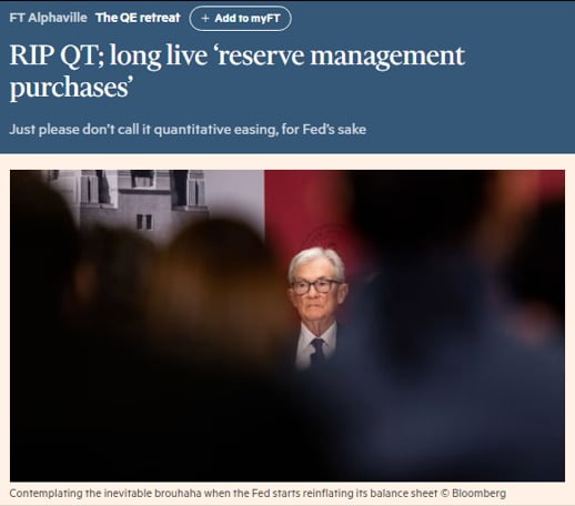지난 12월 3일 파이낸셜타임스 알파빌은 "양적 긴축이 끝나고 '준비금 관리 매입'이 온다"면서 "Fed를 위해 부디 '양적 완화'라고 부르지만 말라"고 풍자하는 제목의 칼럼을 실었다.