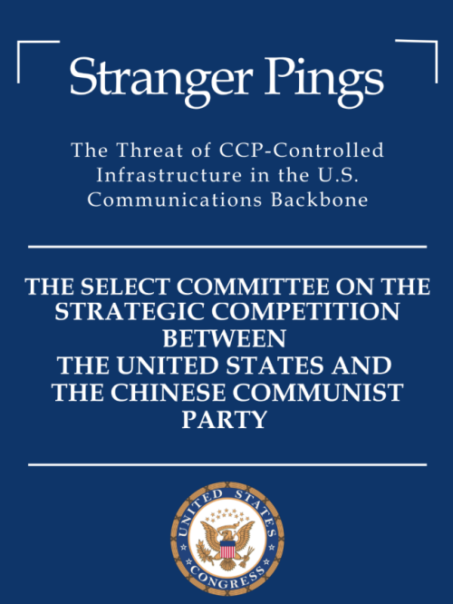 미국 하원 미·중전략경쟁특별위원회가 지난달 4일 공개한 ‘Stranger Pings: The Threat of CCP-Controlled Infrastructure in the U.S. Communications B