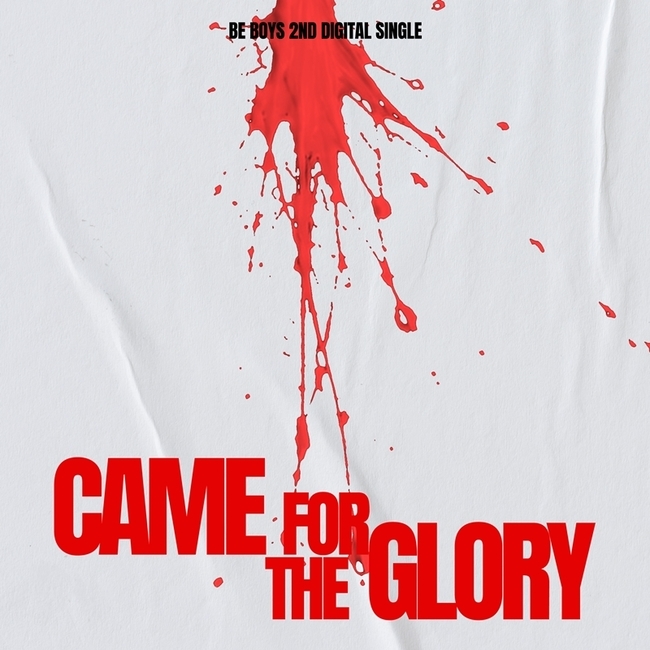 BE BOYSのセカンドデジタルシングル『CAME FOR THE GLORY』のジャケット画像